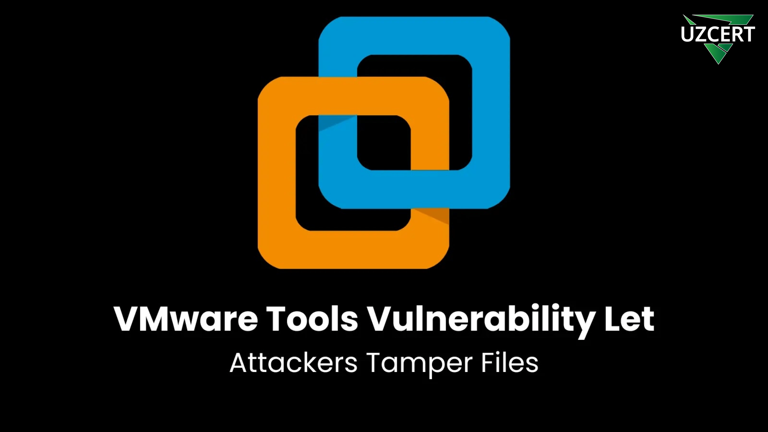 VMware Tools Zaifligi: Hujumchilar virtual mashinalarda zararli operatsiyalarni amalga oshirmoqda