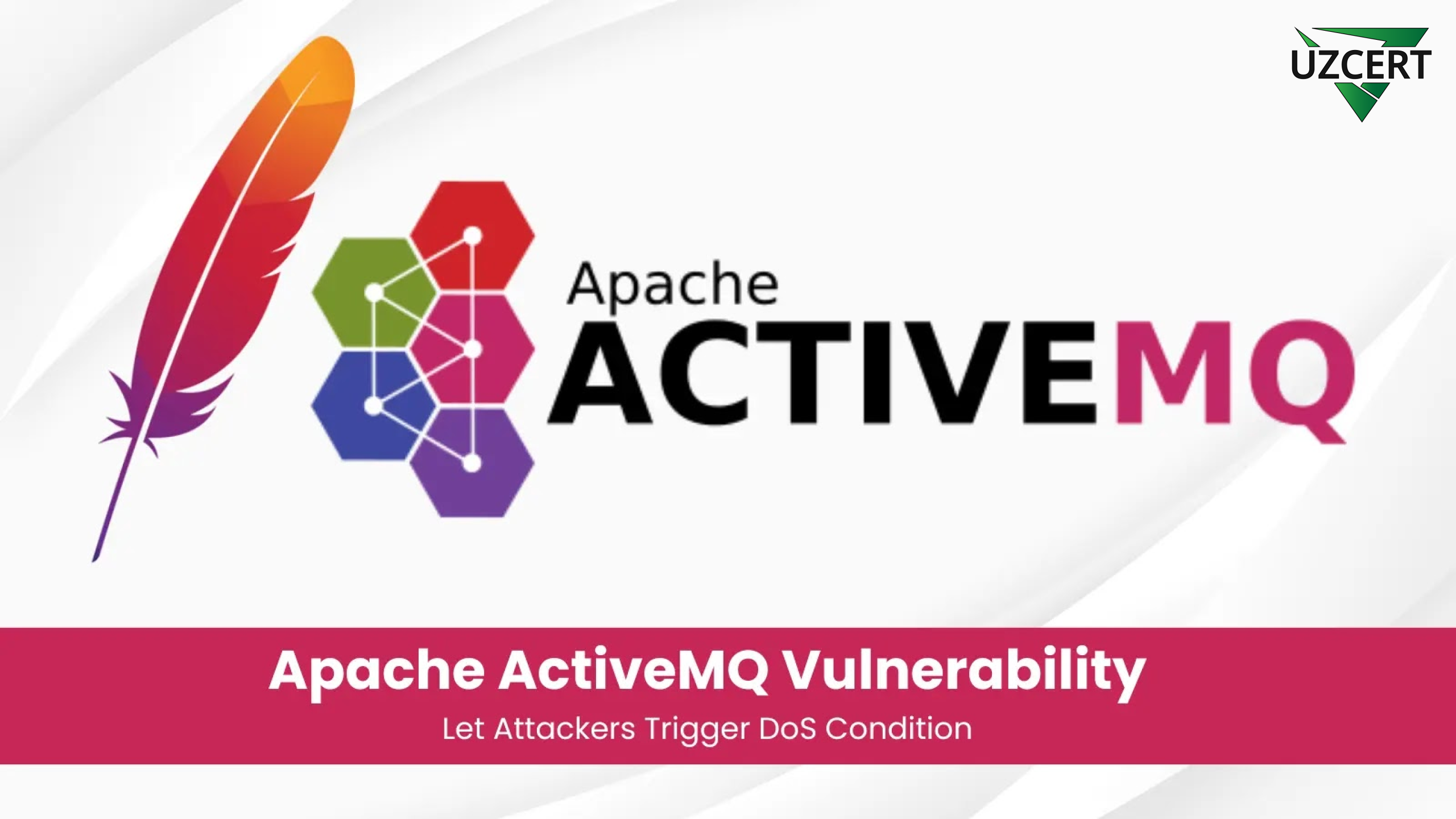 Apache ActiveMQ zaifligi: Xakerlar DoS hujumlarini amalga oshirmoqda