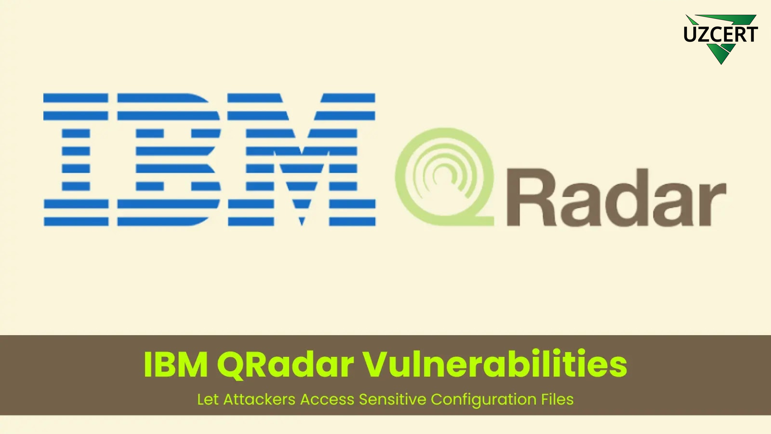 IBM QRadar’dagi xavfli zaifliklar: Tizim konfiguratsiyasi fayllari xakerlar qo‘liga tushishi mumkin