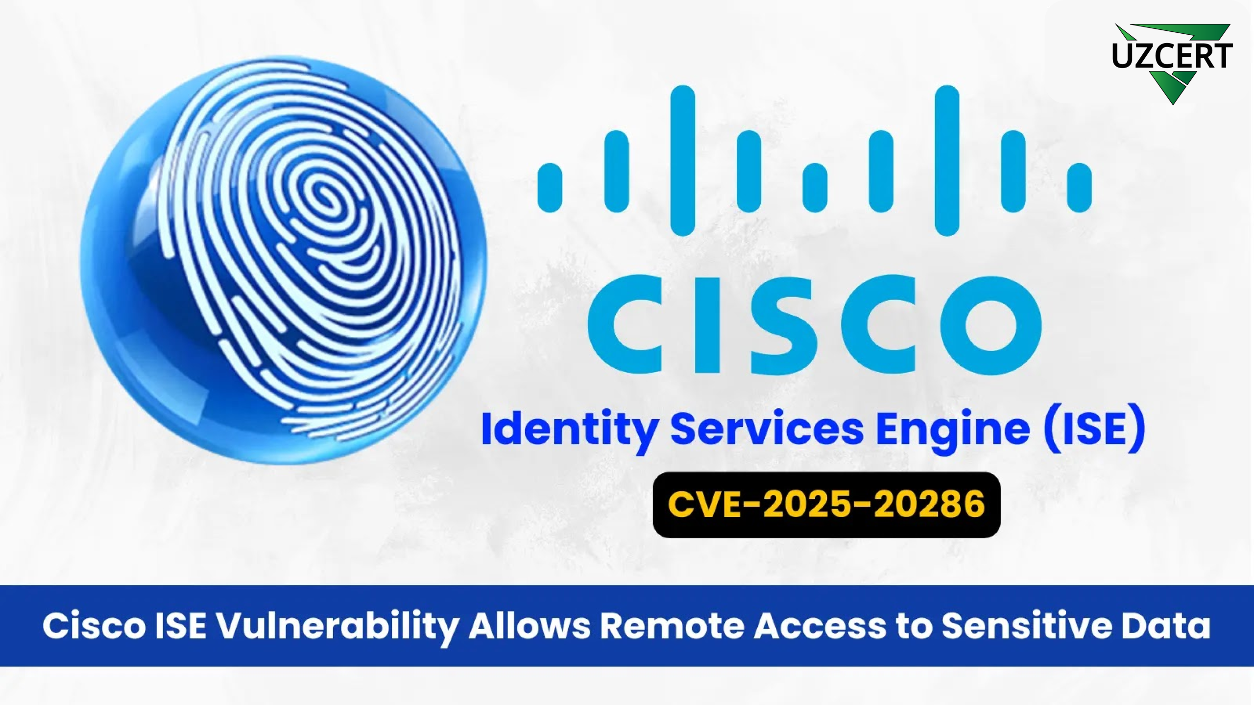 Cisco ISE’dagi jiddiy zaiflik orqali xakerlar masofadan maxfiy ma’lumotlarga kira oladi